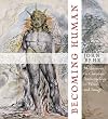 Becoming Human: Meditations on Christian Anthropology in Word and Image