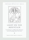 Light on the Mountain: Greek Patristic and Byzantine Homilies on the Transfiguration of the Lord, PPS48 (Popular Patristics)