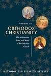3: Orthodox Christianity Volume III : The Architecture, Icons, and Music of the Orthodox Church