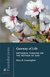 Gateway of Life: Orthodox Thinking on the Mother of God (Foundations)