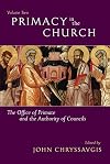 Primacy in the Church: The Office of Primate and the Authority of Councils (Volume 2)