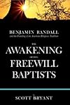 The Awakening of the Freewill Baptists: Benjamin Randall and the Founding of an American Religious Tradition