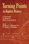 Turning Points in Baptist History: A Festschrift in Honor of Harry Leon McBeth