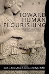 Toward Human Flourishing: Character, Practical Wisdom, and Professional Formation