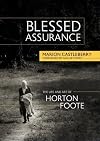 Blessed Assurance: The Life and Art of Horton Foote