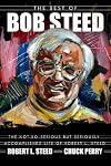 The best of Bob Steed : the not-so-serious but seriously accomplished life of Robert L. Steed