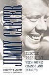 Jimmy Carter: Elected President with Pocket Change and Peanuts