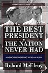 The Best President the Nation Never Had: A Memoir of Working with Sam Nunn