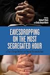 Eavesdropping on the Most Segregated Hour: A City's Clergy Reflect on Racial Reconciliation