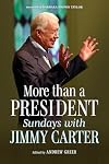 More Than a President: Sundays with Jimmy Carter