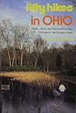 Fifty Hikes In Ohio Walks Hikes And Backpacking Trips Throughout The Buckeye State