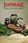 Earthmagic: Finding and Using Medicinal Herbs