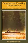 Canoeing and Kayaking Ohio's Streams: An Access Guide for Paddlers and Anglers (Backcountry Guides)
