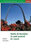 Walks and Rambles in and around St. Louis (Walks & Rambles Guides)