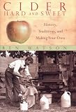 Cider Hard And Sweet History Traditions And Making Your Own