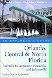 Orlando Central North Florida An Explorers Guide Includes St Augustine Pensacola And Jacksonville