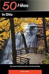 Explorer's Guide 50 Hikes in Ohio: Day Hikes & Backpacking Trips in the Buckeye State (Third Edition) (Explorer's 50 Hikes)