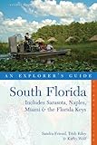 Explorers Guide South Florida Includes Sarasota Naples Miami The Florida Keys Second Edition Explorers Complete