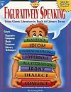 Figuratively Speaking, Gr. 5-8 (The Learning Works)
