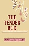 The Tender Bud: A Physician's Journey Through Breast Cancer