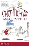 Over-the-Hill and Lovin' It!