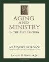 Aging and Ministry in the 21st Century: An Inquiry Approach