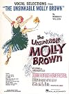 The Unsinkable Molly Brown: Vocal Selections [score]
