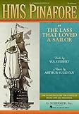 HMS Pinafore: or The Lass That Loved a Sailor Vocal Score