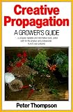 Creative Propagation A Growers Guide