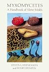 Myxomycetes: A Handbook of Slime Molds