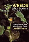 Weeds in My Garden: Observations on Some Misunderstood Plants