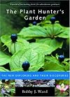 Plant Hunter's Garden: The New Explorers and Their Discoveries