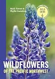 Wildflowers Of The Pacific Northwest A Timber Press Field Guide