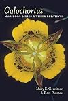 Calochortus: Mariposa Lilies and their Relatives