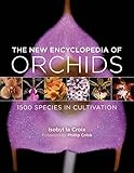 The New Encyclopedia Of Orchids 1500 Species In Cultivation