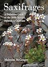 Saxifrages: The Definitive Guide to 2000 Species, Hybrids & Cultivars