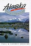 Alaska: The Cruise Lover's Guide