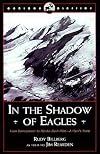 In the Shadow of Eagles: From Barnstormer to Alaska Bush Pilot, a Pilots Story