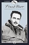 Frank Barr: Alaskan Pioneer Bush Pilot and One-man Airline (Caribou Classics)