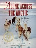 Alone Across The Arctic One Womans Epic Journey By Dog Team