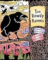 Ten Rowdy Ravens