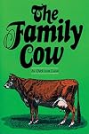 The Family Cow (Garden Way Publishing Book)