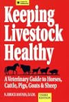 Keeping Livestock Healthy: A Veterinary Guide To Horses, Cattle, Pigs, Goats & Sheep