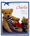 Charlie Finds a Friend (Charlie the Gentle Bear)