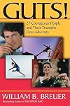 Guts!: 27 Courageous People and Their Truimphs Over Adversity