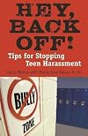 Hey, Back Off!: Tips for Stopping Teen Harassment