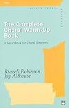 The Complete Choral Warm-Up Book