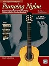 Pumping Nylon -- Easy to Early Intermediate Repertoire: Supplemental Repertoire for the Best-Selling Classical Guitarist's Technique Handbook (Pumping Nylon Series)