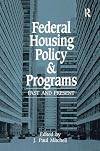 Federal Housing Policy and Programs: Past and Present