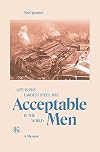 Acceptable Men: Life in the Largest Steel Mill in the World